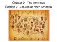 Chapter 9 The Americas Section 2: Cultures of North America PowerPoint PPT Presentation