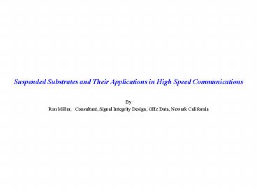 Suspended Substrates and Their Applications in High Speed Communications