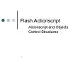 Flash Actionscript Actionscript and Objects Control Structures PowerPoint PPT Presentation