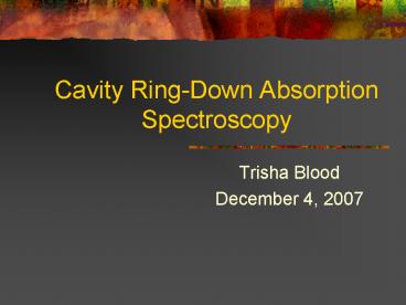 Cavity RingDown Absorption Spectroscopy