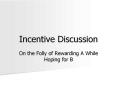 Incentive Discussion PowerPoint PPT Presentation