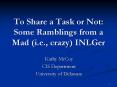 To Share a Task or Not: Some Ramblings from a Mad i'e', crazy INLGer PowerPoint PPT Presentation