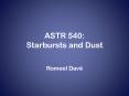 ASTR 540: Starbursts and Dust PowerPoint PPT Presentation