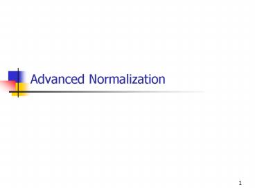 Advanced Normalization