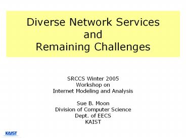 Diverse Network Services and Remaining Challenges