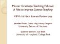 Master Graduate Teaching Fellows: A Pilot to Improve Science Teaching VIP K16 Math Science Partnersh PowerPoint PPT Presentation
