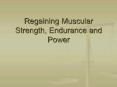 Regaining Muscular Strength, Endurance and Power PowerPoint PPT Presentation