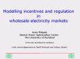 Modelling incentives and regulation in wholesale electricity markets PowerPoint PPT Presentation