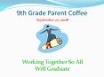 9th Grade Parent Coffee PowerPoint PPT Presentation