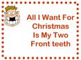 All I Want For Christmas Is My Two Front teeth PowerPoint PPT Presentation