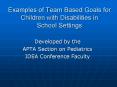 Examples of Team Based Goals for Children with Disabilities in School Settings PowerPoint PPT Presentation