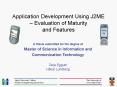 Application Development Using J2ME Evaluation of Maturity and Features PowerPoint PPT Presentation