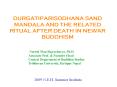 DURGATIPARISODHANA SAND MANDALA AND THE RELATED RITUAL AFTER DEATH IN NEWAR BUDDHISM PowerPoint PPT Presentation