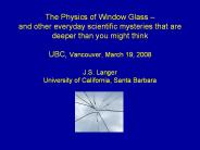 The Physics of Window Glass 