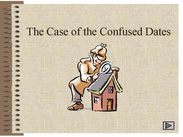 The Case of the Confused Dates