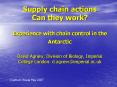 Supply chain actions Can they work Experience with chain control in the Antarctic David Agnew, Divis PowerPoint PPT Presentation