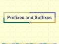 Prefixes and Suffixes PowerPoint PPT Presentation