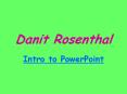 Danit Rosenthal PowerPoint PPT Presentation