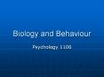 Biology and Behaviour PowerPoint PPT Presentation