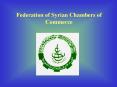 Federation of Syrian Chambers of Commerce PowerPoint PPT Presentation
