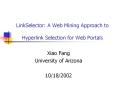 LinkSelector: A Web Mining Approach to  Hyperlink Selection for Web Portals PowerPoint PPT Presentation