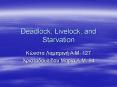 Deadlock, Livelock, and Starvation PowerPoint PPT Presentation