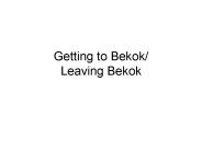 Getting to Bekok/ Leaving Bekok