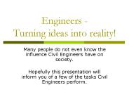 Engineers - Turning ideas into reality!