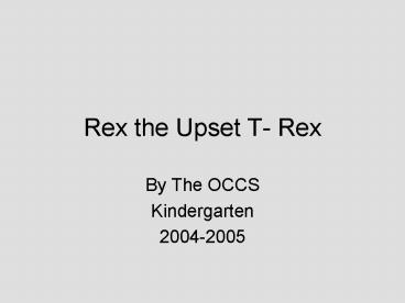 Rex the Upset T Rex