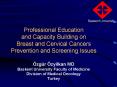Professional Education and Capacity Building on Breast and Cervical Cancers Prevention and Screening PowerPoint PPT Presentation
