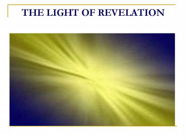 THE LIGHT OF REVELATION