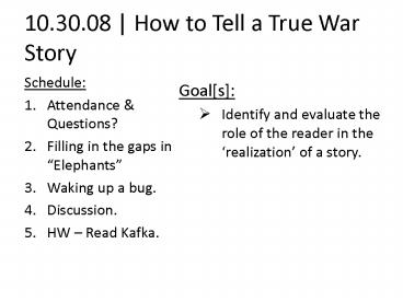 10'30'08 How to Tell a True War Story