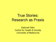 True Stories: Research as Praxis
