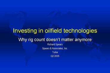 Investing in oilfield technologies
