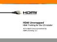 HDMI Unwrapped HDMI Training for the CE Installer PowerPoint PPT Presentation