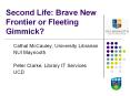 Second Life: Brave New Frontier or Fleeting Gimmick? PowerPoint PPT Presentation