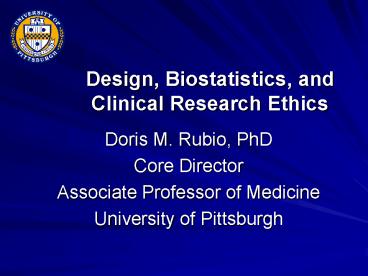 Design, Biostatistics, and Clinical Research Ethics