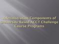 Administration Components of University-Based ACCT Challenge Course Programs PowerPoint PPT Presentation