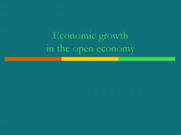 Economic growth in the open economy