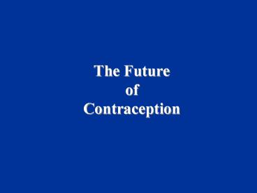 The Future of Contraception