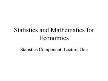 Statistics and Mathematics for Economics