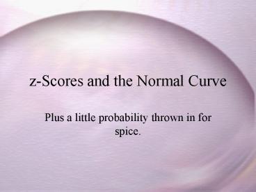zScores and the Normal Curve