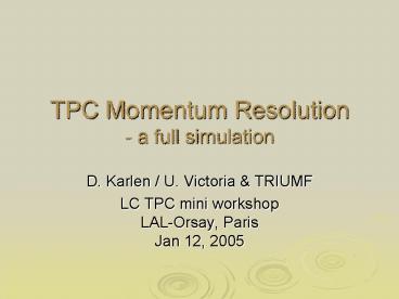 TPC Momentum Resolution - a full simulation