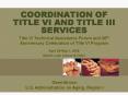 COORDINATION OF TITLE VI AND TITLE III SERVICES PowerPoint PPT Presentation