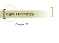 Digital Fluoroscopy PowerPoint PPT Presentation