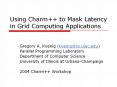 Using Charm   to Mask Latency in Grid Computing Applications PowerPoint PPT Presentation