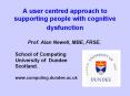 A user centred approach to supporting people with cognitive dysfunction PowerPoint PPT Presentation
