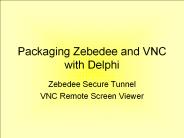 Packaging%20Zebedee%20and%20VNC%20with%20Delphi