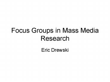 Focus Groups in Mass Media Research