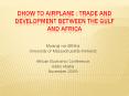 Dhow to Airplane : Trade and Development between the Gulf and Africa PowerPoint PPT Presentation